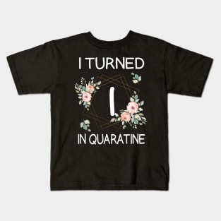 I Turned 1 In Quarantine Floral Kids T-Shirt